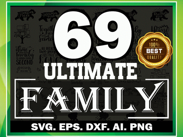 69 ultimate family bundle designs, family wall frames svg, family sayings svg, family svg, family monograms svg, cricut laser silhouette 968244051