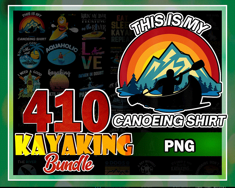 410 Designs Kayaking Png Bundle, Retro Vintage Kayak Lover, Vintage Retro Kayaking Gets Me Wet, Vintage Kayak, Kayak Gift, Instant download 1038691411