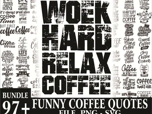 97+ funny coffee quotes svg bundle, coffee lovers, coffee mug quotes svg, silhouette cricut digital print, cut file cricut, digital download cb766035648