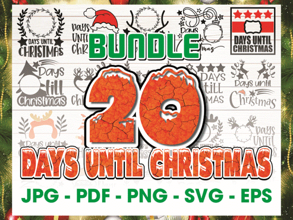 20 days until christmas svg bundle, svg cut files, digital file, digital download, x’mas 2021, christmas digital, digital svg, jpg, pdf, png 897132461