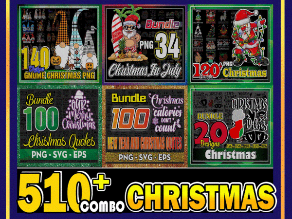 Combo 510+ christmas svg bundle, funny christmas svg, new year and christmas quotes, christmas quotes svg, xmas png, christmas svg design cb887965636