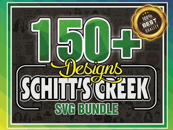 150+ designs schitt’s creek svg mega bundle, david rose svg, ew covid quotes svg, rose apothecary svg, schitts creek svg cut files digital 970694762