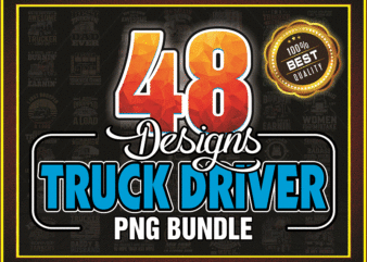 48 Designs Truck Driver PNG Bundle, Driver Png, Truck Png, Trucker Move America Png, Truck Driver PNG, 18 Wheeler Png, Instant Download 972089371