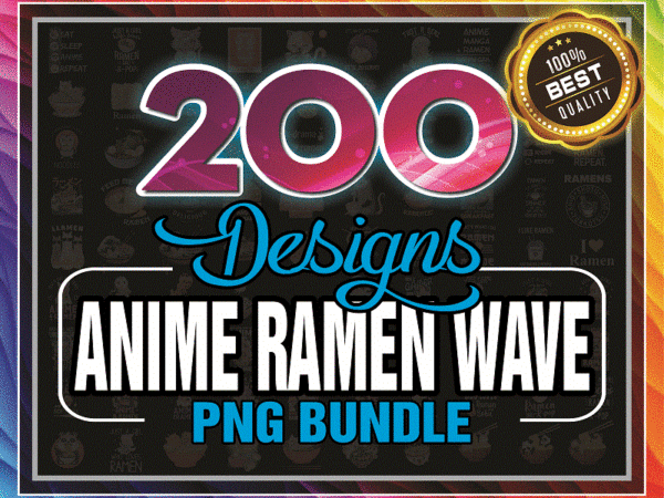 200 designs anime ramen wave png bundle, ramen noodle, just a girl who loves anime and ramen png, japanese png, japanese lover, food lover 982330022