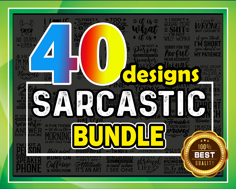 40 Designs Sarcastic SVG Bundle, I love Sarcasm Bundle, Sarcastic Quotes, Sarcastic Lovers, Funny Quotes, Commercial Use, Digital Download 949715255