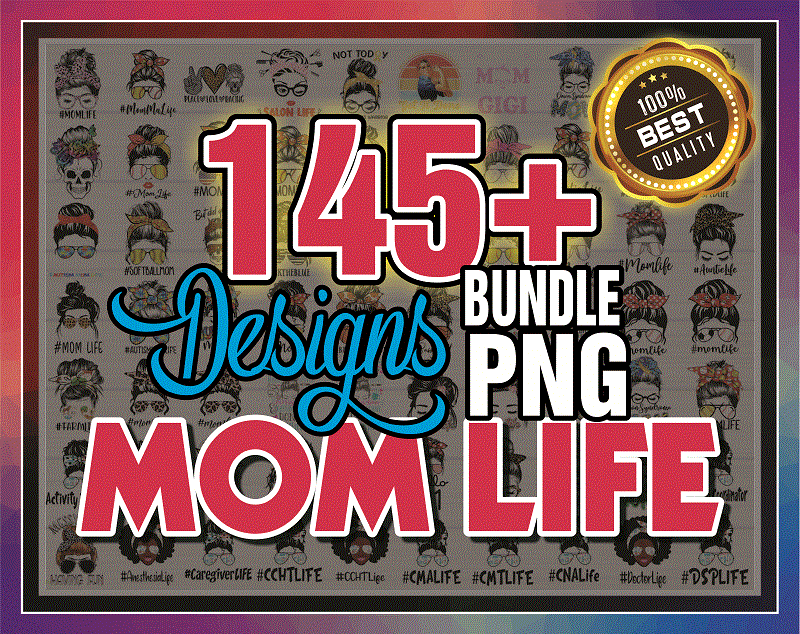 145+ Designs Mom Life Png Bundle, Messy Bun Mom, Mama Clipart, Weed Mom, Gift For Wife, Mom Life Cut File, Best Mom Ever, Instant Download 988244262