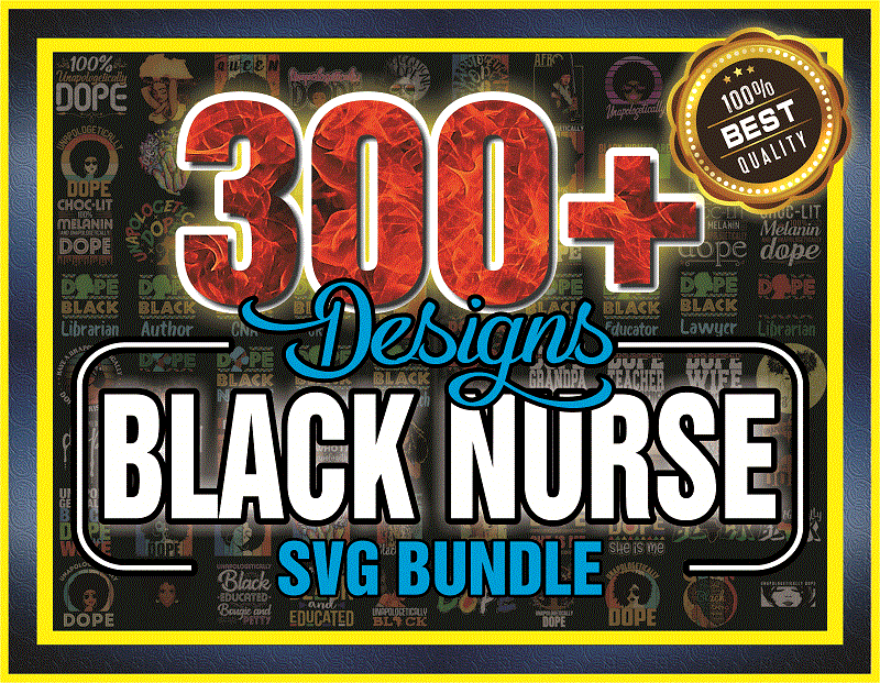 300+ Designs Unapologetically Dope Black Nurse Bundle, Black Women Png, Afro Girl, Melanin png, Black Girl Magic, Digital Downloads 990018865