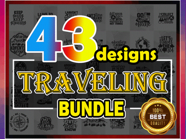 43 traveling svg bundle designs, adventure svg cut files, commercial use, instant download, printable vector, adventure svg, traveling shirt 992901892