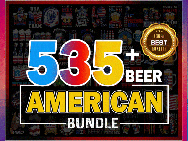 Combo 535+ beer american bundle png, beer american flag, freedom and beer merica usa, funny beer drinking, beer drinkers,sublimation digital 998750876 t shirt vector file