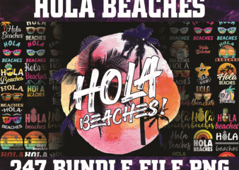Bundle 245+ Hola Beaches Png, Beach Png, Beach Lover Gift, Beach Vacation Png, Summer Vacation Png, Funny Beach Png, Digital Download 991225396 t shirt template