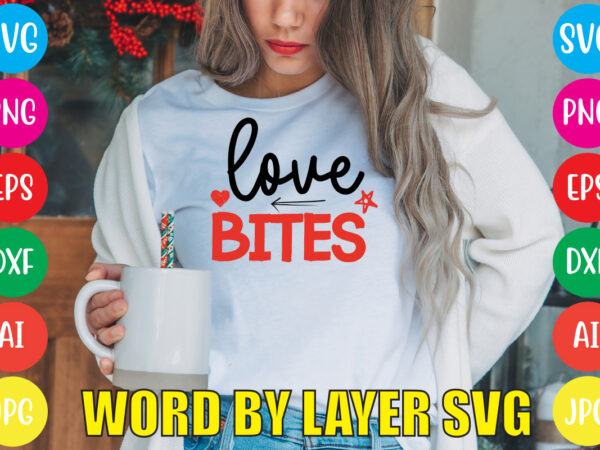 Love bites svg vector for t-shirt,valentines day t shirt design bundle, valentines day t shirts, valentine’s day t shirt designs, valentine’s day t shirts couples, valentine’s day t shirt ideas,