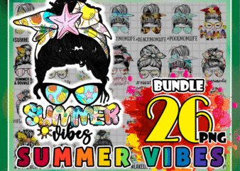 Bundle 26 Summer Vibes png, Messy Bun Headband Sunglasses, Summer Vibes Sublimation, Sweatshirt Mug Women Tumbler, Designs Downloads 1003076550