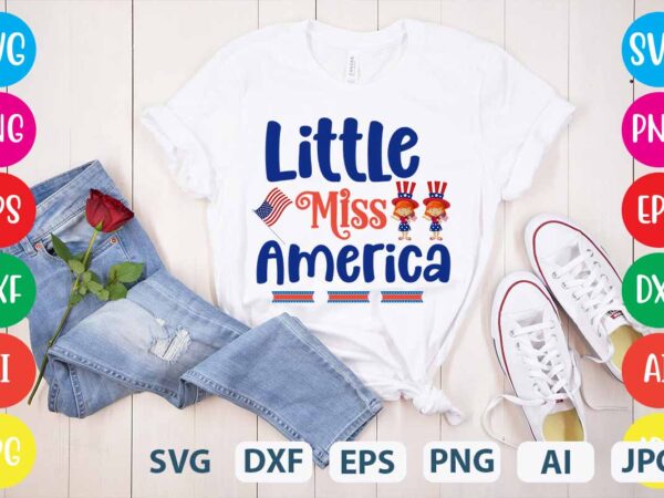 Little miss america svg vector for t-shirt,happy 4th of july t shirt design,happy 4th of july svg bundle,happy 4th of july t shirt bundle,happy 4th of july funny svg bundle