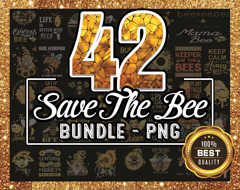 42 Bundle Save The Bee Png, Bee Happy, KindnessBee Png, BeeKeeper Gift, Honey Bee Png, Sunflower Bee Png, Bee Queen Png, Let It Bee Png. 1003172210