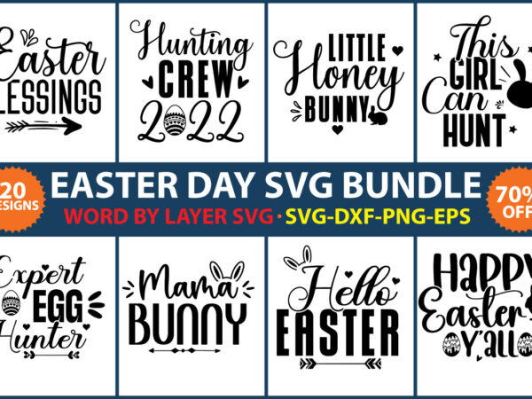 Easter day t-shirt design,happy easter svg bundle, easter svg, easter bunny svg, spring svg, easter quotes, bunny face svg, svg files for cricut, cut files for cricut,happy easter svg bundle,