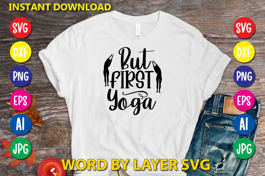 But First Yoga,Svg Vector T-shirt Design yoga Svg Bundle, Meditation ...