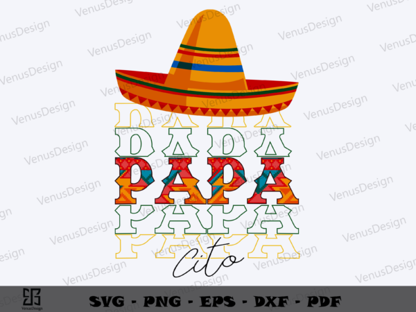 Papacito mexican hat svg png design, cinco de mayo tshirt design