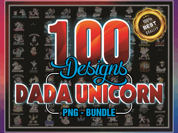 Combo 100 file, dada unicorn design png, unicorn png, digital download, daddy unicorn sublimation, tshirt design, printable waterslide, 998462714