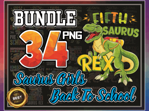 Bundle 34 saurus girls back to school png, hello kindergarten saurus png, i’m ready to crush kindergarten saurus png, back to school png 1051255013 t shirt template