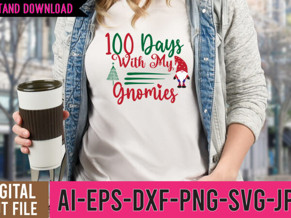 100 days with my gnomies tshirt design,100 days with my gnomies svg design,gnome sweet gnome,tshirt design,gnome sweet gnome svg,gnome tshirt design, gnome vector tshirt, gnome graphic tshirt design, gnome tshirt