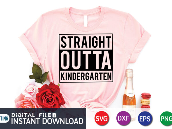 Straight outta kindergarten t shirt, leveled up t shirt, gaming shirt, gaming svg shirt, gamer shirt, gaming svg bundle, gaming sublimation design, gaming quotes svg, gaming shirt print template, cut