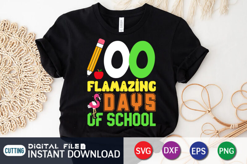 100 Days Flamazing Days Of School T Shirt, 100 Days of School svg, Teacher svg, 100th Day of School svg, 100 Days svg