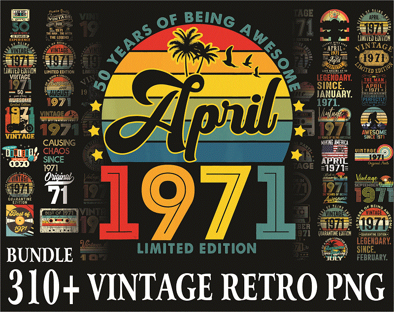 Bundle 315 Vintage Retro 1971 Birthday, 50th Birthday Gift PNG, Files For Shirt, Print To Cut Files Combo, PNG Bundles, Digital Download 1013056948