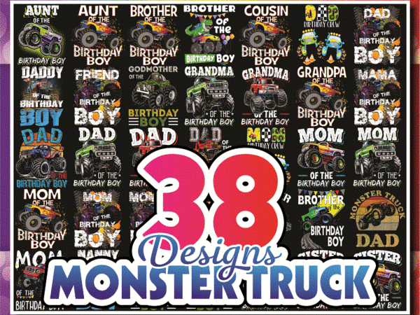 38 designs monster truck png, boy monster truck birthday png, matching family of the birthday boy png, gift for son, monster truck lovers 1013142589