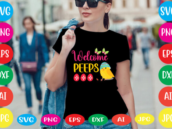 Welcome peeps svg vector for t-shirt