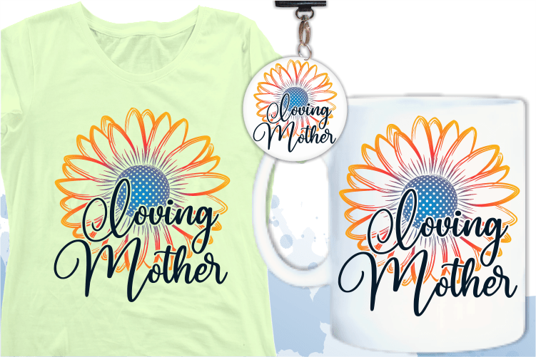 loving mom quotes with sunflower svg t shirt designs, mom quote svg