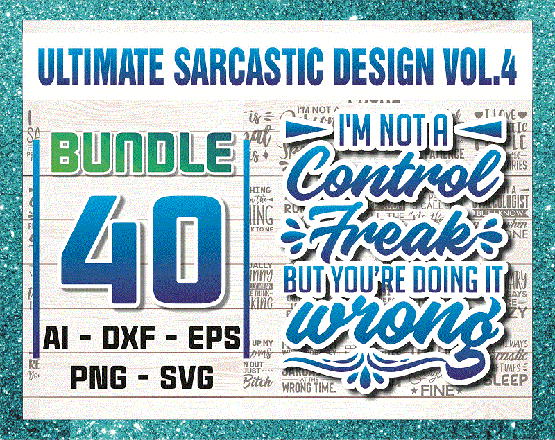 40 Sarcastic Designs Mega Bundle VOLUME 4 for Shirts Mugs Vinyl Printing SVG Sarcastic Designs Stickers POD 949715255