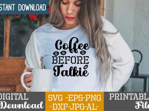 Coffee before talkie,coffee is my valentine t shirt, coffee lover , happy valentine shirt print template, heart sign vector, cute heart vector, typography design for 14 february