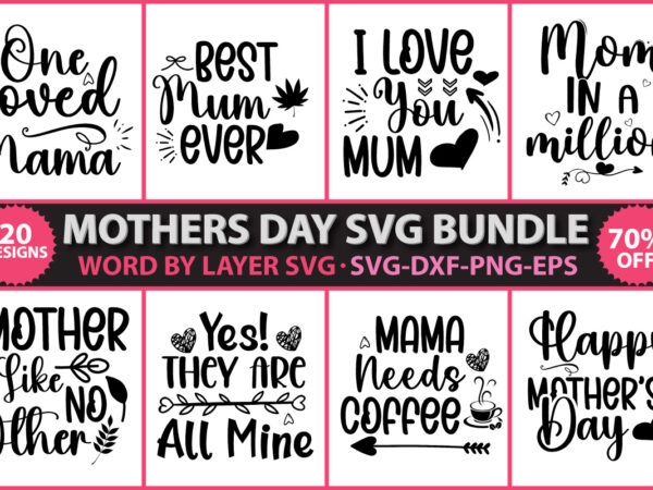 Mothers day vector t-shirt design, mothers day svg bundle, mother’s day t-shirt design, mothers day vector design, mom svg, mom life svg, girl mom svg, mama svg, funny mom svg,