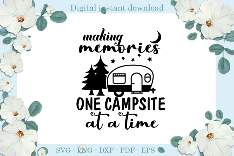 Trending gifts, Camping Day Campsite Making Memories Diy Crafts, Camping Day Svg Files For Cricut, Campsite Silhouette Files, Trending Cameo Htv Prints