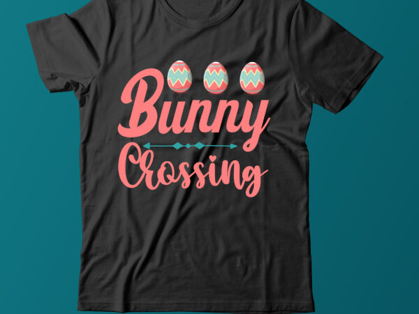 Bunny crossing t shirt design,easter day tshirt design,easter day t shirt bundle,easter day svg design,easter tshirt,easter day svg bundle,easter svg bundle quotes,easter svg cut file bundle, easter day vector tshirt