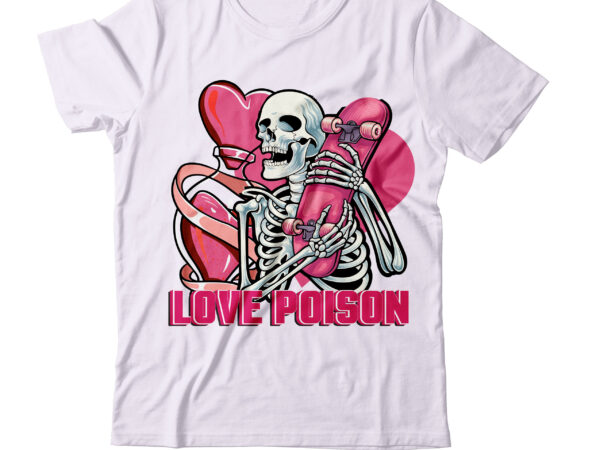 Love poison vector t shirt design on sale, love poison commercial use t-shirt design, love poison t shirt bundle, skull love poison t shirt design, skull love vector t shirt