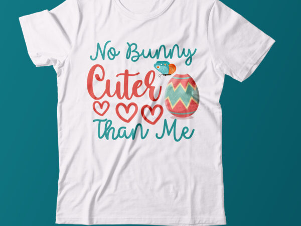 No bunny cuter than me svg design,easter day tshirt design,easter day t shirt bundle,easter day svg design,easter tshirt,easter day svg bundle,easter svg bundle quotes,easter svg cut file bundle, easter day