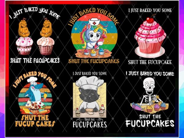 28 designs i just baked you png, fucup cakes flamingo shirt, some shut the fucupcakes cat bakes, funny unicorn gift, fucupcakes skeleton 933998470