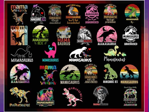 59 mamasaurus png, dont mess with mamasaurus rex mothers day png, mothers day gift png, mama dinosaur mom png, dinosaur png, mamasaurus rex 956885018