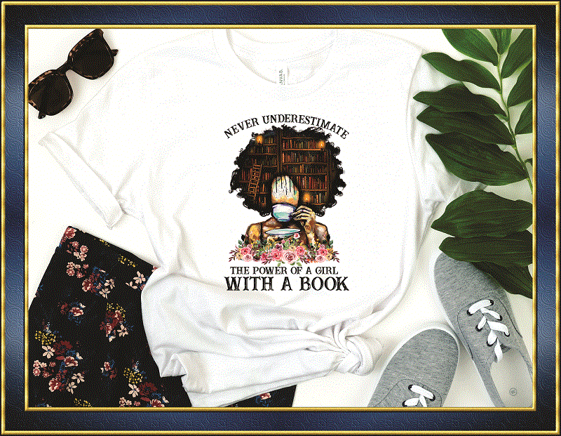 Never Underestimate The Power Of A Girl With A Book png, Black Girl Book Lover, Black Melanin, Black Pride, Sublimation, Digital Downloads 887162428