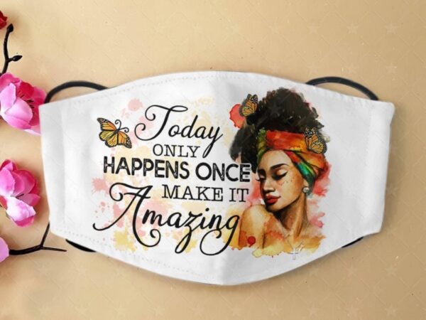 Today only happens once, encouragement png, inspirational png, beautiful women art, make it amazing png, inspirational digital download 859746093 t shirt designs for sale