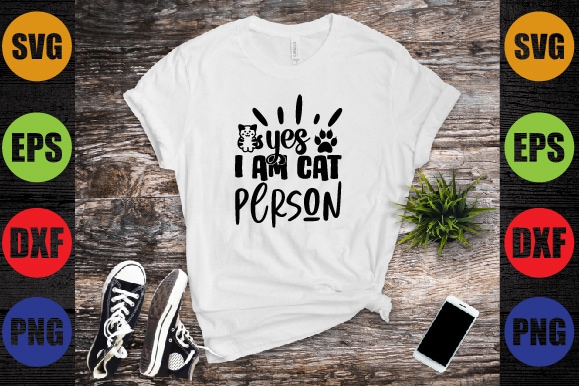 Yes i am cat person t shirt design template