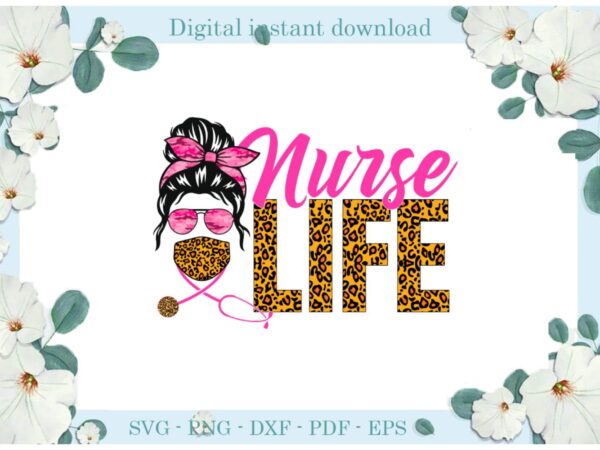 Trending gifts nurse life leopard skin quote diy crafts nurse life svg files for cricut, leopard skin silhouette sublimation files, cameo htv prints t shirt designs for sale