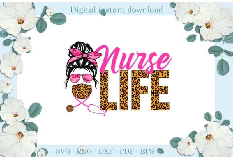 Trending gifts Nurse Life Leopard Skin Quote Diy Crafts Nurse Life Svg Files For Cricut, Leopard Skin Silhouette Sublimation Files, Cameo Htv Prints