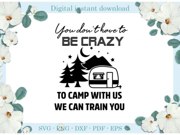 Trending gifts camping day camp with us diy crafts camping day svg files for cricut, camping life silhouette sublimation files, cameo htv prints t shirt designs for sale