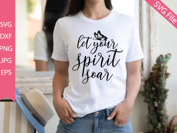 Let your spirit soar t shirt vector graphic