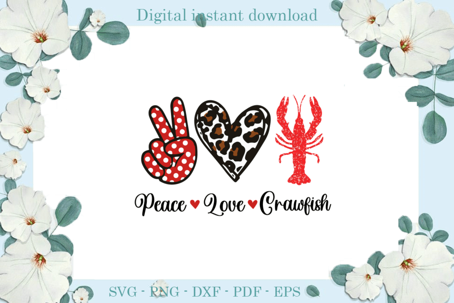 Peace Love Crawfish Sublimation Transfer 