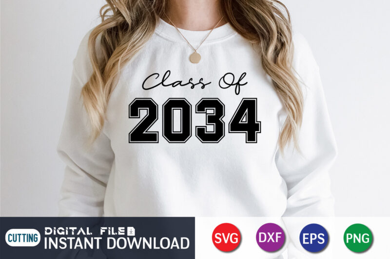 Class Of 2034 t Shirt, 2034 Shirt, Class Of 2034 SVG, Class Of 2034 typography , Graduation mom svg, Hand Lettered Svg, Graduation vintage, funny Graduation svg, Graduation shirt print template, Graduation svg Bundle,