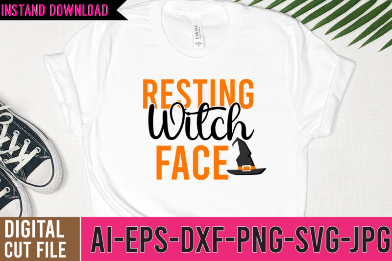 Resting Witch Face Tshirt Design,Resting Witch Face SVG,halloween svg bundle,halloween tshirt design,halloween svg cut file,halloween tshirt bundle,pumpkin tshirt design,pumpkintshirt bundle