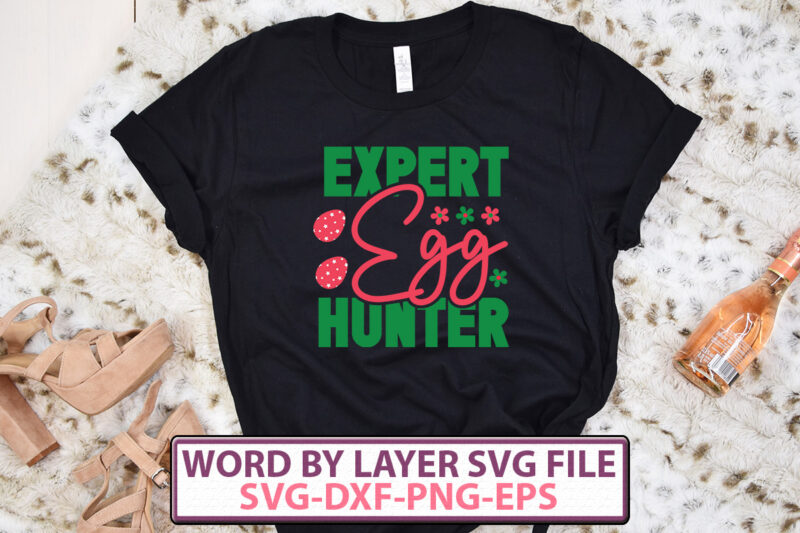 Expert Egg Hunter t-shirt design,Happy Easter SVG Bundle, Easter SVG, Easter quotes, Easter Bunny svg, Easter Egg svg, Easter png, Spring svg, Cut Files for Cricut